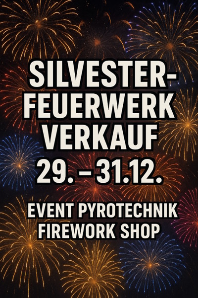 Silvester Feuerwerk Verkauf 2025 bei Event Pyrotechnik - Firework Shop